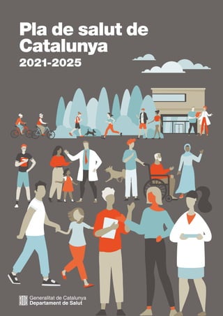 Pla de salut de
Catalunya
2021-2025
 