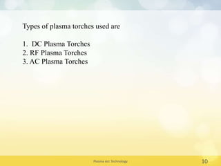 Plasma arc tech ppt | PPTX