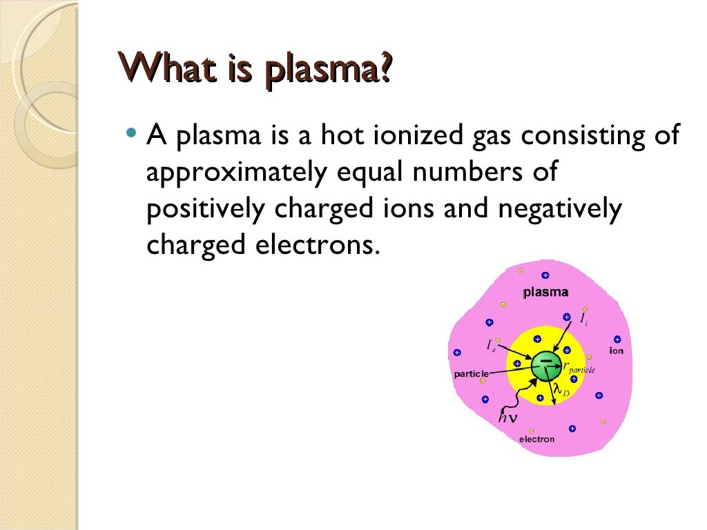 The 4th state of matter Plasma