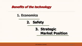 PPPS EMERGING COUNTRIES Page 17
Benefits of the technology
1. Economics
2. Safety
3. Strategic
Market Position
 