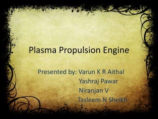 Plasma propulsion engine | PPTX