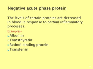 The levels of certain proteins are decreased
in blood in response to certain inflammatory
processes.
Examples-
Biochemistry For Medics 7/11/2012
59
Albumin
Transthyretin
Retinol binding protein
Transferrin
 