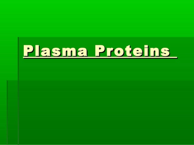 plasma proteins plasma proteins