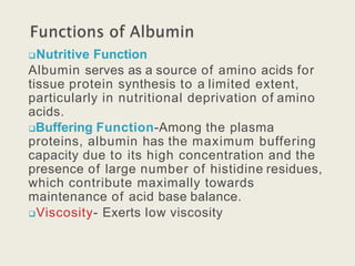 Protein bound calcium
Calcium level is lowered in conditions of
Hypo- Albuminemia
 Serum total calcium may be decreased
...