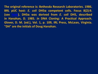 The original reference is: Bethesda Research Laboratories. 1986.
BRL pUC host: E. coli DH5α competent cells. Focus 8(2):9.
(see here). DH5α was derived from E. coli DH5, described
in Hanahan, D. 1985. in DNA Cloning: A Practical Approach.
Glover, D. M. (ed.), Vol. 1, p. 109, IRL Press, McLean, Virginia.
"DH" are the initials of Doug Hanahan.
 