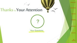 ?
Your Questions
Thanks forYour Attention
25
/26
 