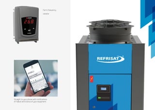 Fan´s frequency
variator
Straight to your phone with notifications
of failure and status of your equipment.
 