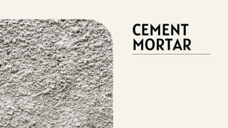 CEMENT
MORTAR
 