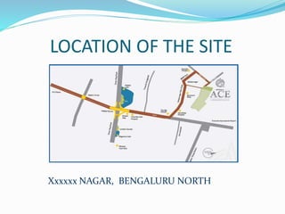 LOCATION OF THE SITE
Xxxxxx NAGAR, BENGALURU NORTH
 