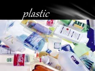 plastic
 