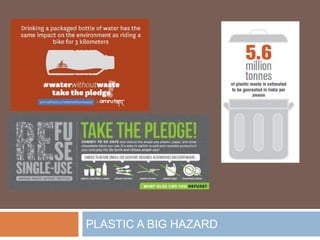 PLASTIC A BIG HAZARD
 