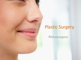 Plastic Surgery
Rhinosurgery
 