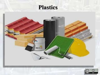 Plastics
 
