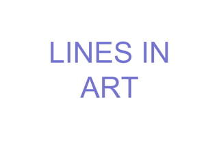 LINES IN
ART
 