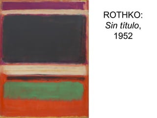 ROTHKO:
Sin título,
1952
 