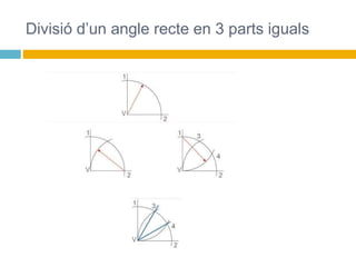 Divisió d’un angle recte en 3 parts iguals
 