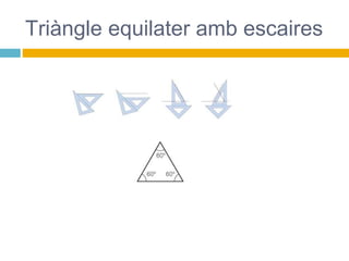 Triàngle equilater amb escaires
 