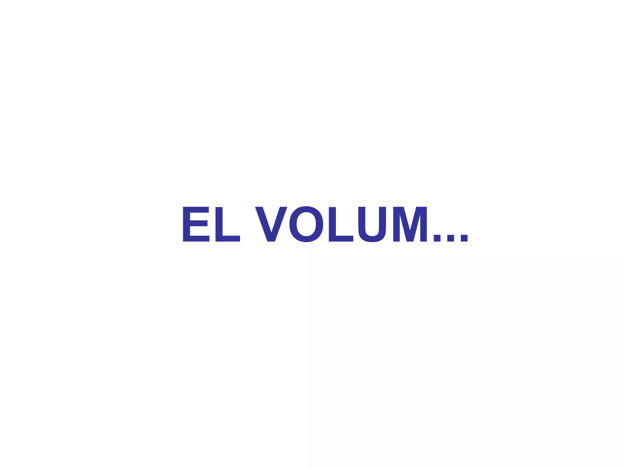 EL VOLUM... 