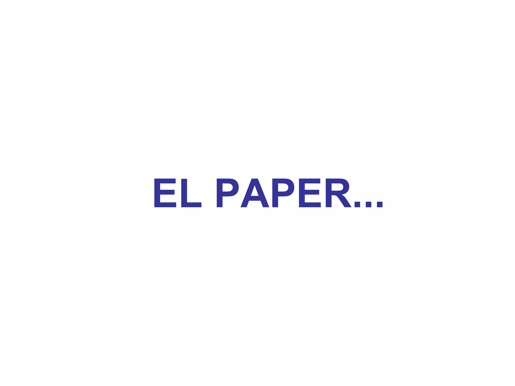 EL PAPER... 