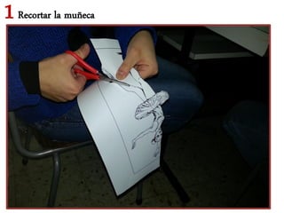 1 Recortar la muñeca
 