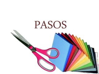 PASOS
 