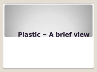 Plastic – A brief view
 