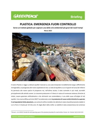 PLASTICA: EMERGENZA FUORI CONTROLLO GREENPEACE ITALIA
PLASTICA: EMERGENZA FUORI CONTROLLO
Serve un trattato globale per ar...