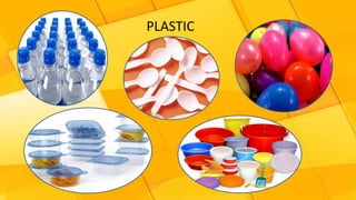 PLASTIC
 