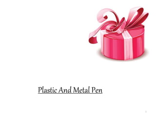 Plastic And Metal Pen
1
 