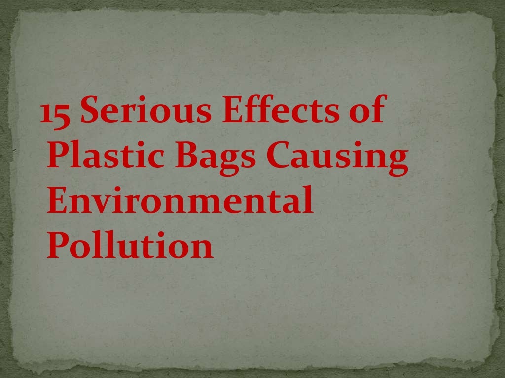 Plastic bag effects on environment