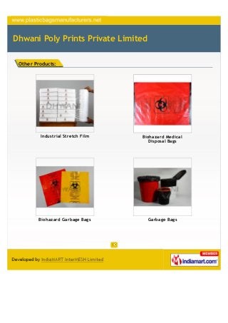 Dhwani Poly Prints Private Limited

 Other Products:




         Industrial Stretch Film   Biohazard Medical
            ...