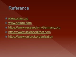  www.pnas.org
 www.nature.com
 https://www.research-in-Germany.org
 https://www.sciencedirect.com
 https://www.uniprot.organization
 