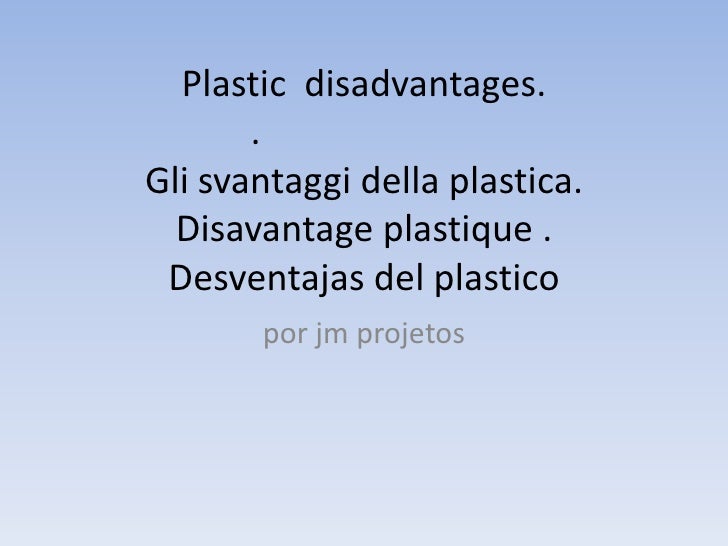 Plastic disadvantages