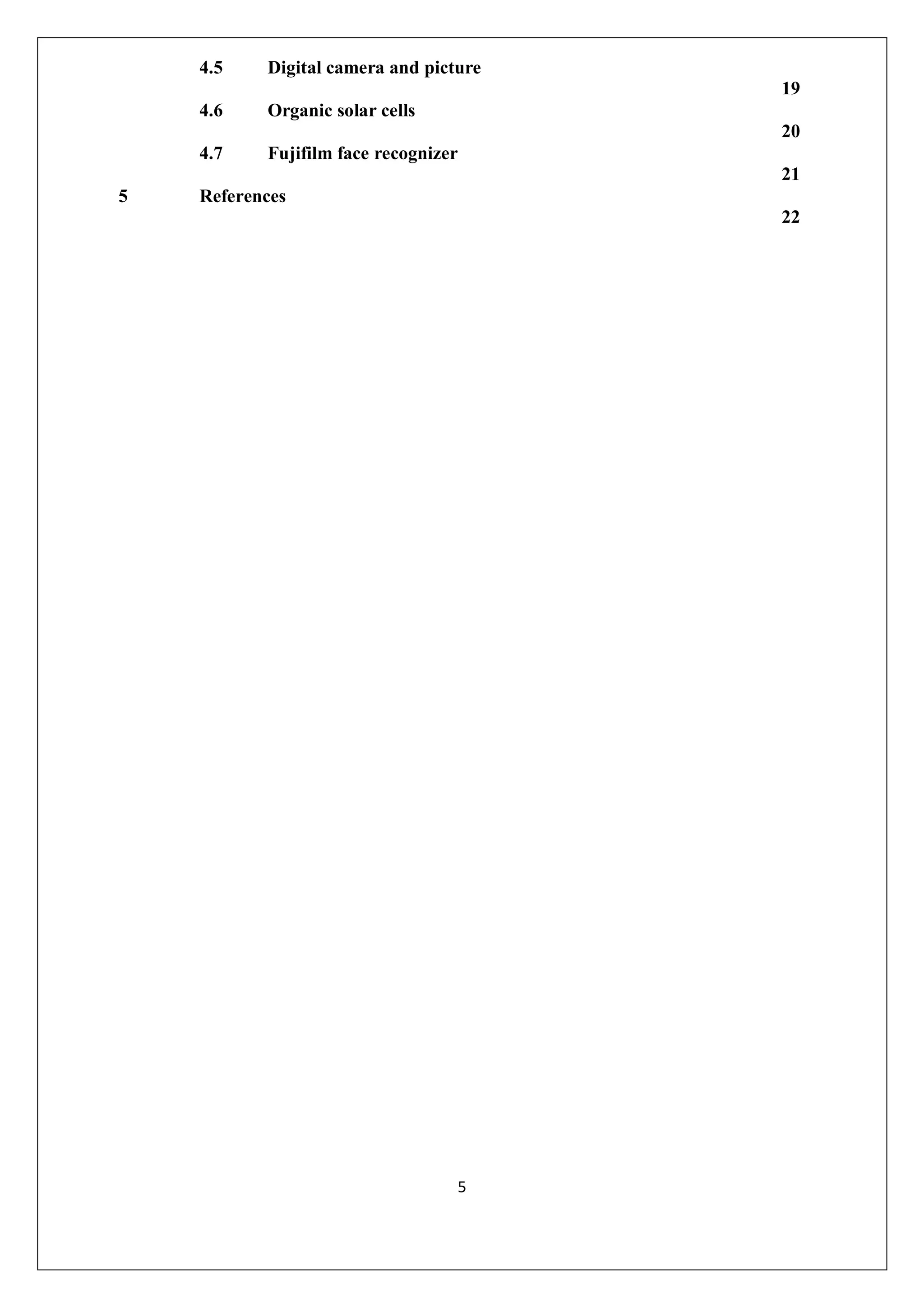 5
4.5 Digital camera and picture
19
4.6 Organic solar cells
20
4.7 Fujifilm face recognizer
21
5 References
22
 