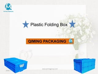 Plastic Folding Box
QIMING PACKAGING
2020-1-17
www.qiminggroup.com
 