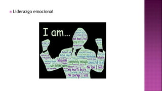  Liderazgo emocional
 