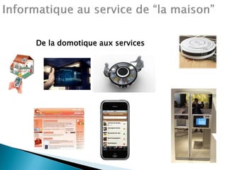 De la domotique aux services
 