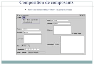 Composition de composants

Fusion de menus correspondants aux composants (2)
 