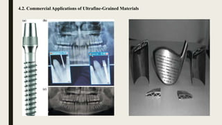 4.2. Commercial Applications of Ultrafine-Grained Materials
 