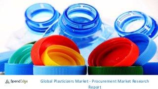 Global Plasticizers Market - Procurement Market Research
Report
 