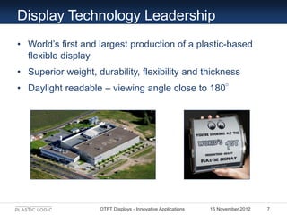 Display Technology Leadership
• World’s first and largest production of a plastic-based
  flexible display
• Superior weig...