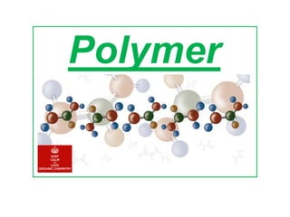 Polymer
 