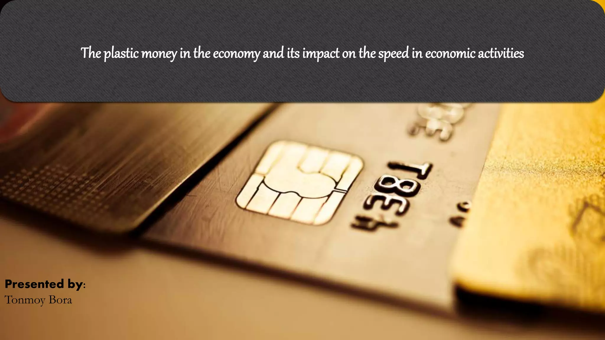 The Plastic money in the economy and its impact on the speed in