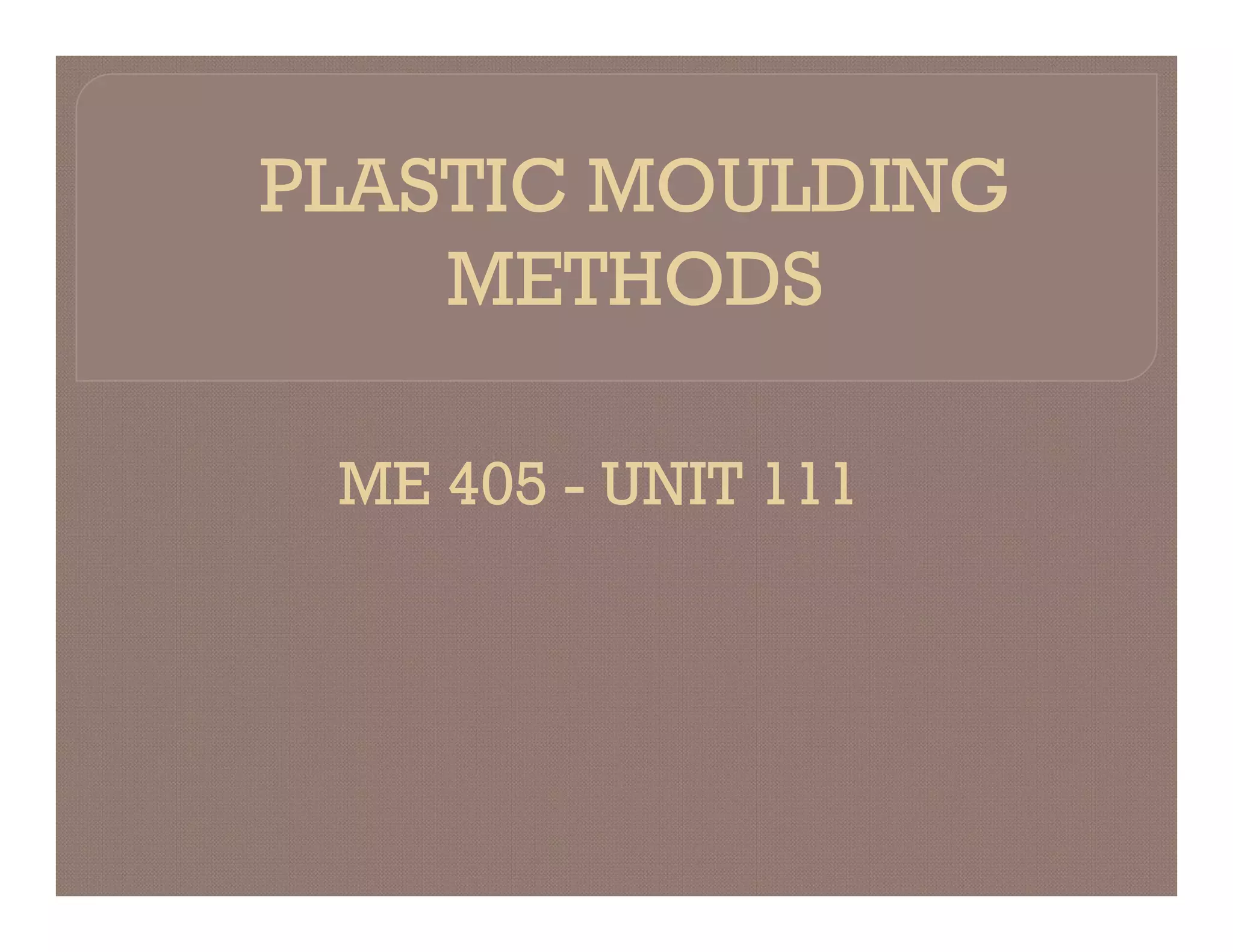 Plastic moulding methods PPT