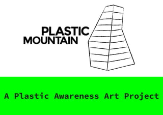 A Plastic Awareness Art Project
 