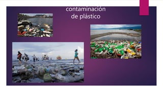 contaminación
de plástico
 
