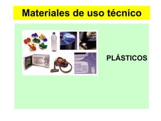 Materiales de uso técnico PLÁSTICOS 