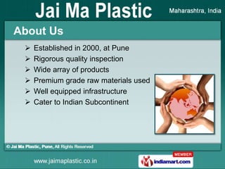 About Us
    Established in 2000, at Pune
    Rigorous quality inspection
    Wide array of products
    Premium grade...