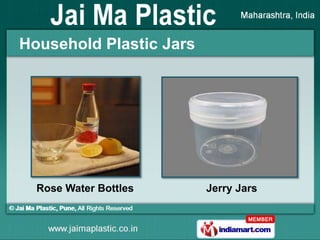 Household Plastic Jars




  Rose Water Bottles     Jerry Jars
 