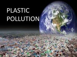 7
PLASTIC
POLLUTION
 